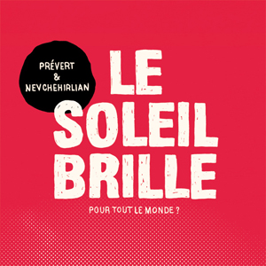 Le Soleil Brille pour tout le monde ? - Nevchehirlian