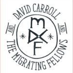DAVID CARROLL AND THE MIGRATING FELLOWS - Longueur d'Ondes