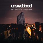 Unswabbed, leur album "De l’ombre à la lumière" 