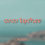Coco Lychee, leur EP Ballin' est sur Longueur d'Ondes