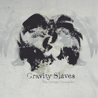 Gravity Slaves - "The vertigo chronicles"