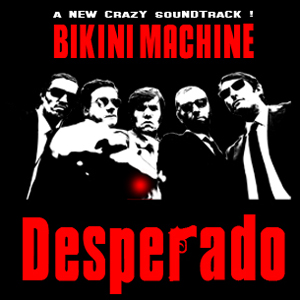 Bikini Machine "Desperado"