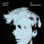 Jeanne Added - "Be sensational"