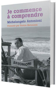 "Je commence à comprendre" - Michelangelo Antonioni