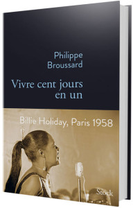 "Vivre cent jours en un" - Philippe Broussard