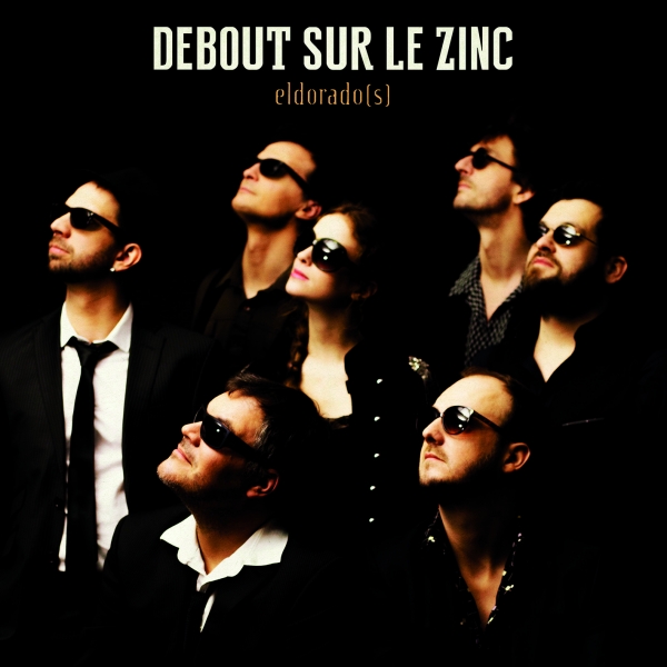 Debout sur le Zink - Eldorado(s)