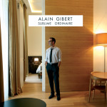 Alain Gibert - Sublime ordinaire