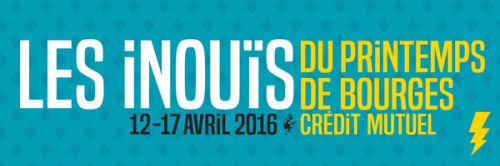 Les inouïs du Printemps de Bourges 2016 Les inouïs du Printemps de Bourges 2016