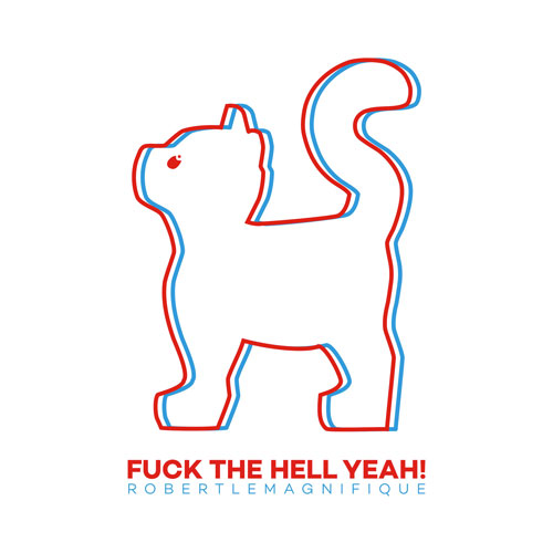 ROBERT LE MAGNIFIQUE, Fuck The Hell Yeah sur Longueur d'Ondes