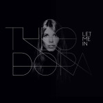 THEODORA Let me in - EP avril Longueur d'Ondes