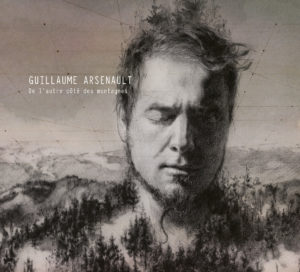 GUILLAUME ARSENAULT, De l’autre côté des montagnes - Longueur d'Ondes