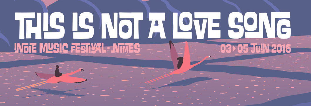 THIS IS NOT A LOVE SONG 2016 - Longueur d'Ondes THIS IS NOT A LOVE SONG 2016 - Longueur d'Ondes