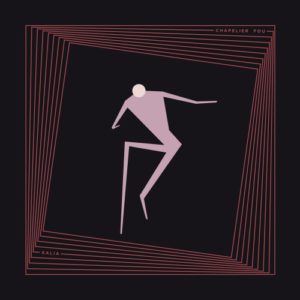 CHAPELIER FOU, Kalia sur Longueur d'Ondes