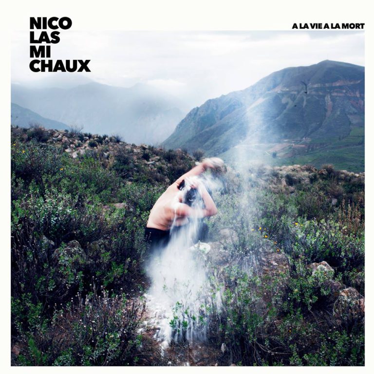 NICOLAS MICHAUX, À la vie, à la mort sur Longueur d'Ondes