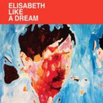 Elisabeth like a dream - selection Longueur d'Ondes ete 2016