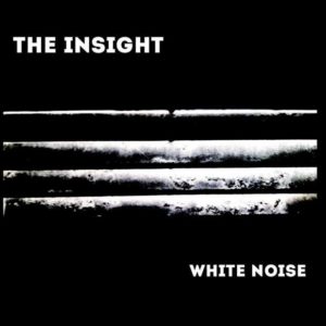 THE INSIGHT, White noise sur Longueur d'Ondes