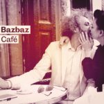 BAZBAZ, Café Bazbaz sur Longueur d'Ondes