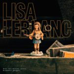 LISA LEBLANC, Why You Wanna Leave, Runaway Queen? Longueur d'Ondes