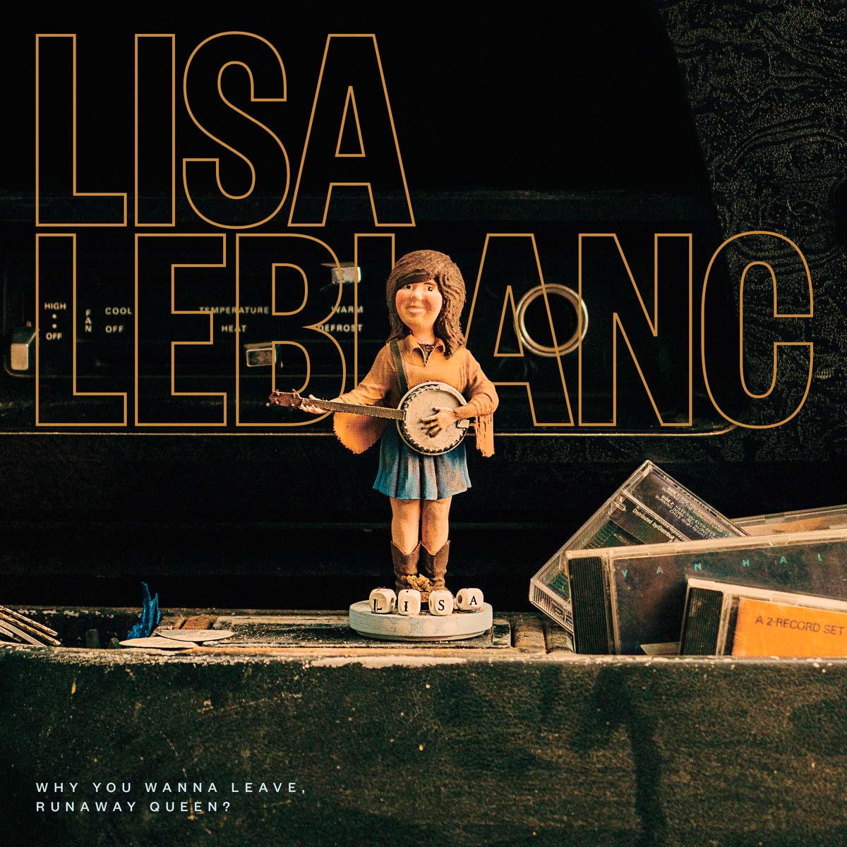 LISA LEBLANC, Why You Wanna Leave, Runaway Queen? Longueur d'Ondes
