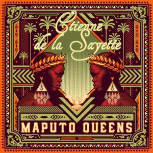 Etienne de la Sayette, son album Maputo Queens sur Longueur d'Ondes
