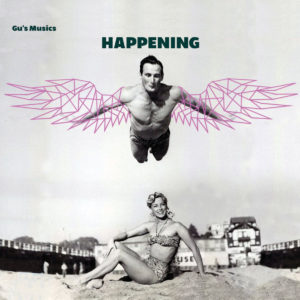 Gu's Musics, l'album Happening sur Longueur d'Ondes