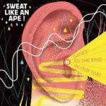 Sweat Like An Ape !, Dance to the ring in our ears sur Longueur d'Ondes