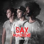 Sax Machine, leur album “Bubbling” sur Longueur d'Ondes