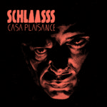 Schlaasss, son album “Casa plaisance” sur Longueur d'Ondes