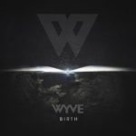 Wyve, leur album “Birth” sur Longueur d'Ondes