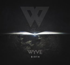 Wyve, leur album “Birth” sur Longueur d'Ondes