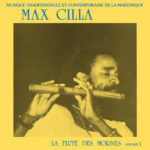 Max Cilla, son album La flûte des Mornes vol 1 sur Longueur d'Ondes