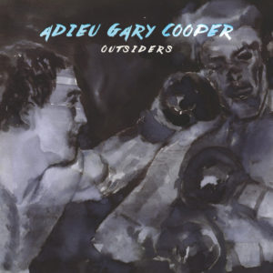 Adieu Gary Cooper, leur album Outsiders sur Longueur d'Ondes