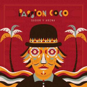 Passion Coco, leur album Sudor y arena sur Longueur d'Ondes