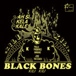 Black Bones, son album Kili Kili sur Longueur d'ondes