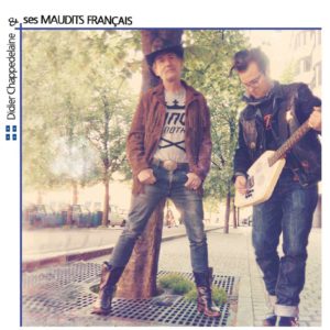 Didier Chappedelaine & Ses Maudits Français, son album Didier Chappedelaine & Ses Maudits Français sur Longueur d'Ondes