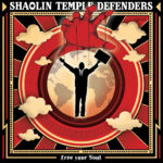 Shaolin Temple Defenders, son album Free your soul sur Longueur d'Ondes