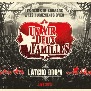 Un Air, Deux familles, son album Latcho Drom - Live 2017 sur Longueur d'ondes