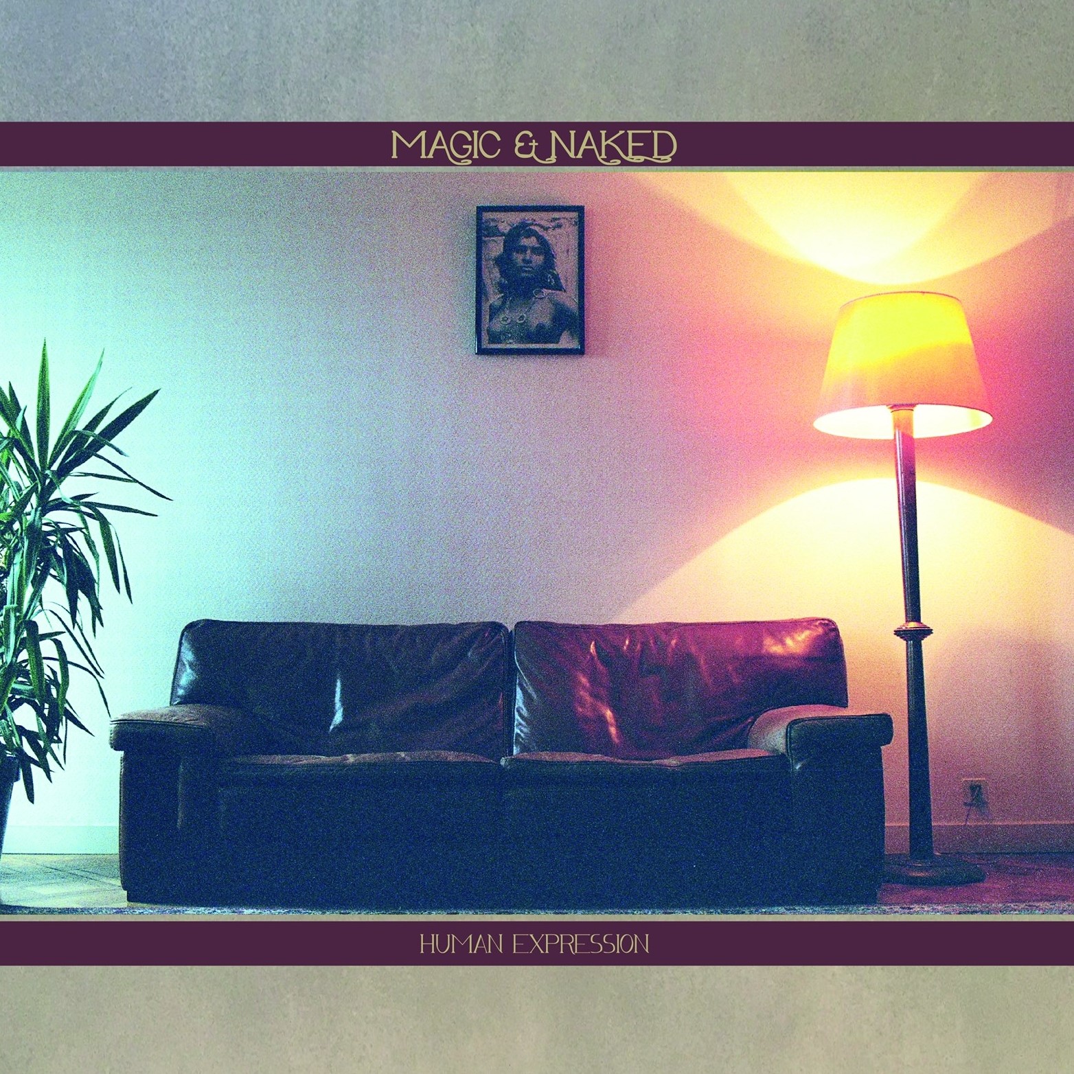 Magic & Naked, son album Human Expression sur Longueur d'Ondes