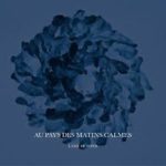 Au pays des matins calmes, son album Lame de fond sur Longueur d'Ondes