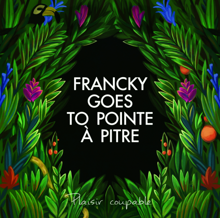 Francky Goes To Pointe à Pitre, leur album Plaisir coupable sur Longueur d'Ondes