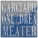 Garciaphone, leur album Dreameater sur Longueur d'Ondes