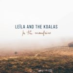Leïla and The Koalas leur album "In the mountains" 