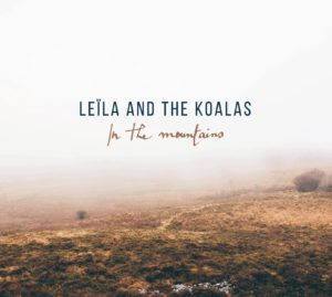Leïla and The Koalas leur album "In the mountains"