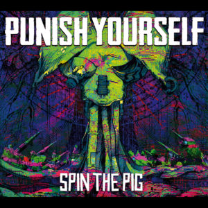 Punish Yourself - Spin The Pig