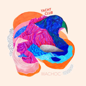 Yachtclub, leur album Machoc sur Longueur d'Ondes