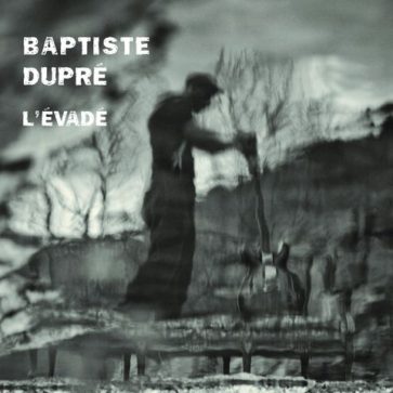 Baptiste Dupré son album "L'évadé" sur Longueur d'Ondes