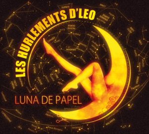 Les Hurlements d'Léo, leurt album "Luna de Papel"