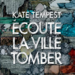 Kate Tempest, son livre "Écoute la ville tomber" 