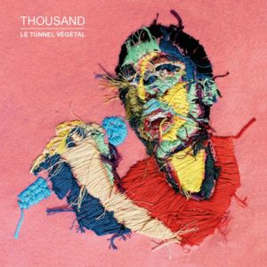 Thousand, son album "Le tunnel végétal"