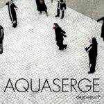 AQUASERGE, leur album "Déjà-vous"